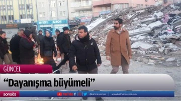 &ldquo;Dayanışma b&uuml;y&uuml;meli&rdquo;