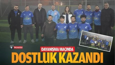Dayanışma ma&ccedil;ında dostluk kazandı
