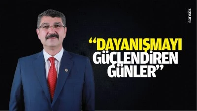&ldquo;Dayanışmayı g&uuml;&ccedil;lendiren g&uuml;nler&hellip;&rdquo;