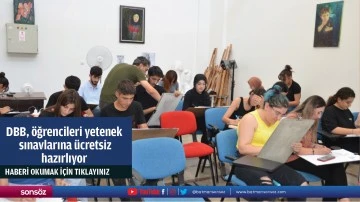 DBB, &ouml;ğrencileri yetenek sınavlarına &uuml;cretsiz hazırlıyor