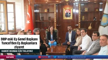 DBP eski Eş Genel Başkanı Tuncel&rsquo;den Eş Başkanlara ziyaret