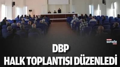 DBP, halk toplantısı d&uuml;zenledi