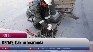 DEDAŞ, bakım onarımda&hellip;