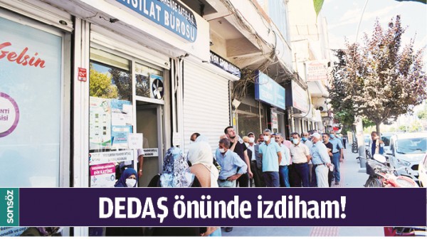DEDAŞ &Ouml;N&Uuml;NDE İZDİHAM!