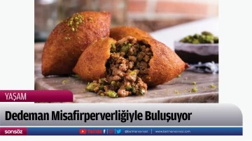 Dedeman Misafirperverliğiyle Buluşuyor