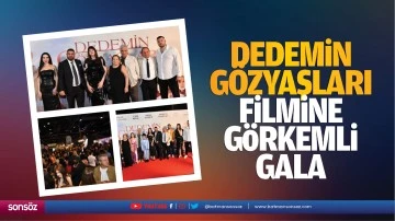 Dedemin G&ouml;zyaşları filmine g&ouml;rkemli gala
