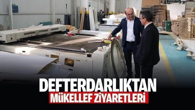 Defterdarlıktan m&uuml;kellef ziyaretleri