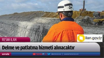 Delme ve patlatma hizmeti alınacaktır