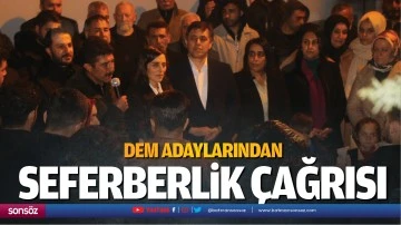 DEM adaylarından seferberlik &ccedil;ağrısı