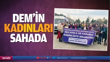 DEM&rsquo;in kadınları sahada&hellip;