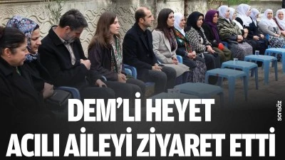 DEM&rsquo;li heyet, acılı aileyi ziyaret etti