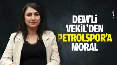 DEM&rsquo;li Vekil&rsquo;de Petrolspor&rsquo;a moral&hellip;