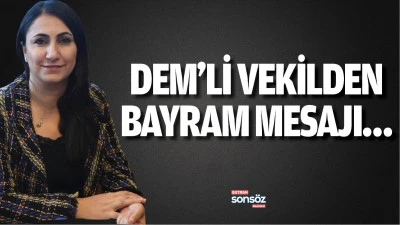 DEM&rsquo;li Vekilden bayram mesajı&hellip;