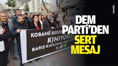 DEM Parti&rsquo;den sert mesaj