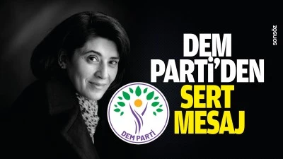 DEM Parti&rsquo;den sert mesaj