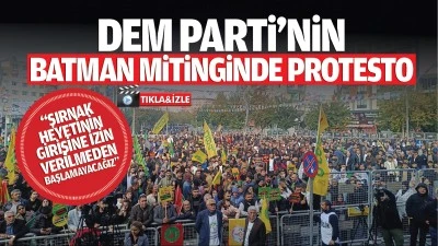 DEM Parti&rsquo;nin Batman mitinginde protesto