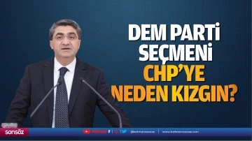 DEM Parti seçmeni CHP’ye neden kızgın?