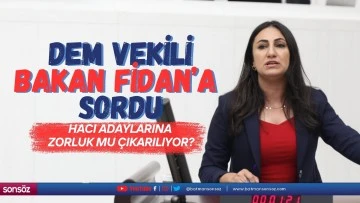 DEM vekili, Bakan Fidan&rsquo;a sordu; Hacı adaylarına zorluk mu &ccedil;ıkarılıyor?