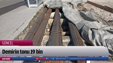 Demirin tonu 19 bin 