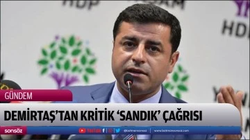 Demirtaş'tan Kritik 'Sandık' &Ccedil;ağrısı