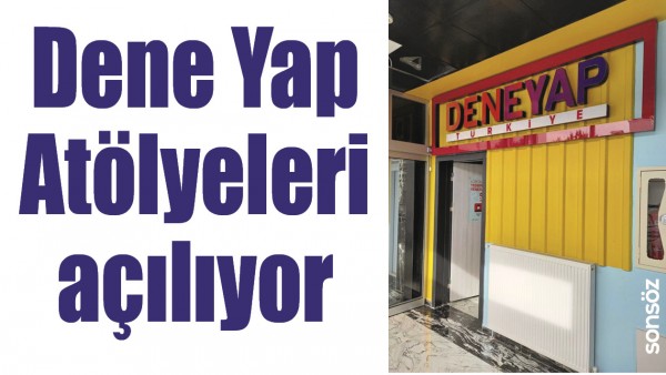 DENE YAP AT&Ouml;LYELERİ A&Ccedil;ILIYOR