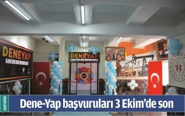 DENE-YAP BAŞVURULARI 3 EKİM&rsquo;DE SON