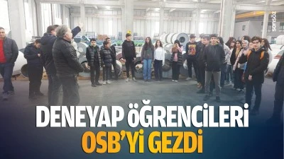 Deneyap &ouml;ğrencileri OSB&rsquo;yi gezdi