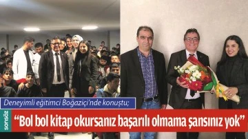 Deneyimli Eğitimci Boğazi&ccedil;i&rsquo;nde Konuştu;