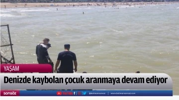 Denizde kaybolan &ccedil;ocuk aranmaya devam ediyor