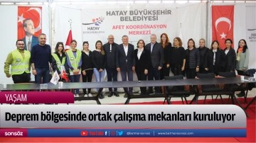 Deprem b&ouml;lgesinde ortak &ccedil;alışma mekanları kuruluyor