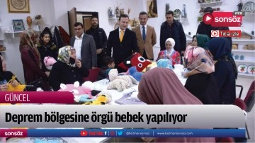 Deprem b&ouml;lgesine &ouml;rg&uuml; bebek yapılıyor