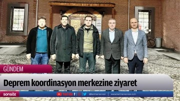 Deprem koordinasyon merkezine ziyaret