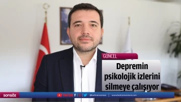 Depremin psikolojik izlerini silmeye &ccedil;alışıyor