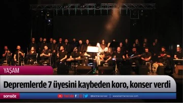 Depremlerde 7 &uuml;yesini kaybeden koro, konser verdi
