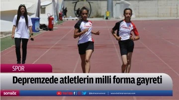 Depremzede atletlerin milli forma gayreti