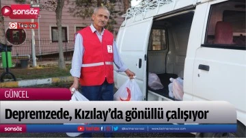 Depremzede, Kızılay’da gönüllü çalışıyor