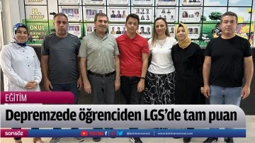 Depremzede &ouml;ğrenciden LGS&rsquo;de tam puan