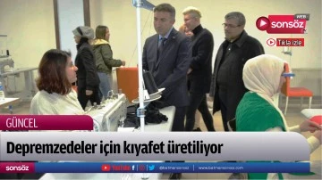 Depremzedeler i&ccedil;in kıyafet &uuml;retiliyor