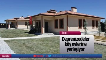 Depremzedeler k&ouml;y evlerine yerleşiyor