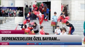 Depremzedelere &ouml;zel bayram&hellip;