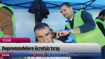 Depremzedelere &uuml;cretsiz tıraş