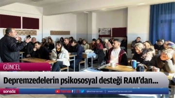 Depremzedelerin psikososyal desteği RAM&rsquo;dan...