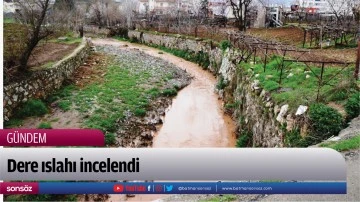 Dere ıslahı incelendi