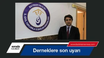 Derneklere son uyarı