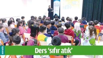 DERS &lsquo;SIFIR ATIK&rsquo;