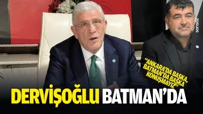 Dervişoğlu Batman&rsquo;da; "Ankara&rsquo;da başka, Batman&rsquo;da başka konuşmayız"