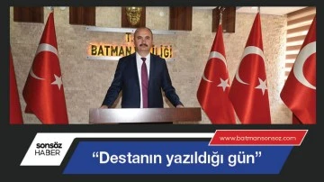 &ldquo;Destanın yazıldığı g&uuml;n&rdquo;