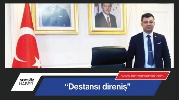 &ldquo;Destansı direniş&rdquo;