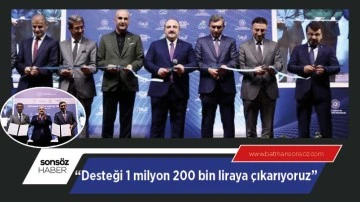 &ldquo;Desteği 1 milyon 200 bin liraya &ccedil;ıkarıyoruz&rdquo;