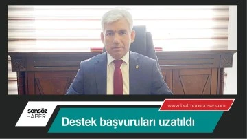 Destek başvuruları uzatıldı